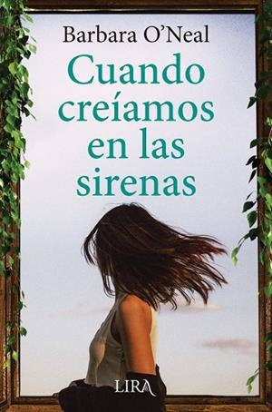 Cuando creíamos en las sirenas | 9788419235008 | O'Neal, Barbara | Librería Castillón - Comprar libros online Aragón, Barbastro