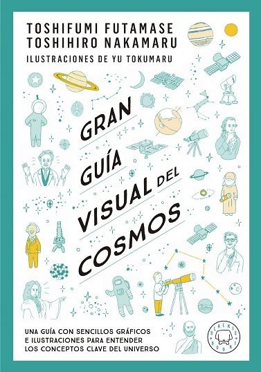 Gran guía visual del cosmos | 9788419172396 | Futamase, Toshifumi ; Nakamaru, Toshimiro | Librería Castillón - Comprar libros online Aragón, Barbastro