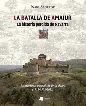 La batalla de Amaiur | 9788491722960 | Sagredo, Iñaki | Librería Castillón - Comprar libros online Aragón, Barbastro
