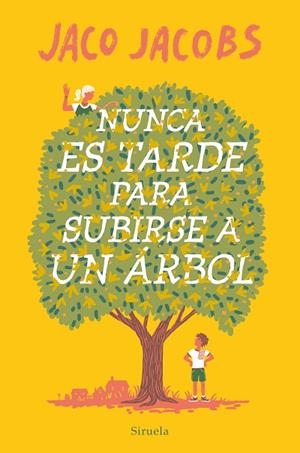 Nunca es tarde para subirse a un árbol | 9788419419057 | Jacobs, Jaco | Librería Castillón - Comprar libros online Aragón, Barbastro