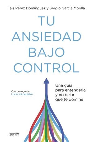 Tu ansiedad bajo control | 9788408260929 | Pérez Domínguez, Tais ; García Morilla, Sergio | Librería Castillón - Comprar libros online Aragón, Barbastro