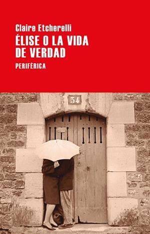Élise o la vida de verdad | 9788418838477 | Etcherelli, Claire | Librería Castillón - Comprar libros online Aragón, Barbastro
