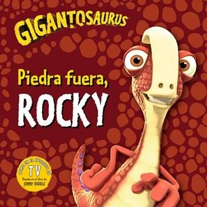 Gigantosaurus. Piedra fuera, Rocky | 9788494976520 | Cyber Group Studios | Librería Castillón - Comprar libros online Aragón, Barbastro