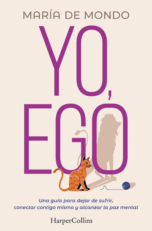Yo, ego. Una guía para dejar de sufrir, conectar contigo mismo y alcanzar la paz | 9788491397731 | De Mondo, María | Librería Castillón - Comprar libros online Aragón, Barbastro