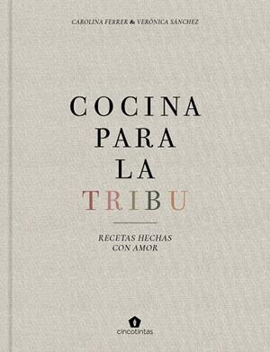Cocina para la tribu | 9788416407996 | Ferrer Sampere, Carolina;/ Sánchez Mancebo, Verónica | Librería Castillón - Comprar libros online Aragón, Barbastro