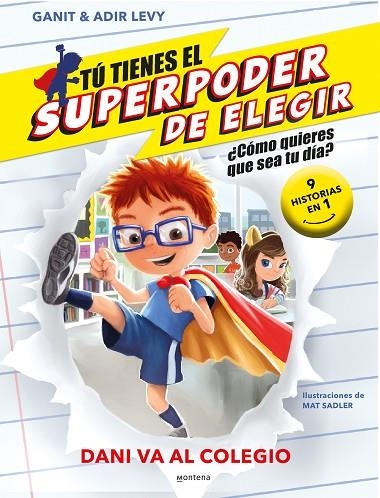 Tú tienes el Superpoder de Elegir - Dani va al colegio | 9788419169365 | Ganit & Adir Levy | Librería Castillón - Comprar libros online Aragón, Barbastro