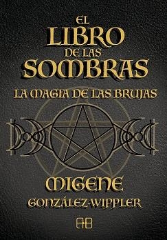 El libro de las sombras | 9788417851804 | González-Wippler, Migene | Librería Castillón - Comprar libros online Aragón, Barbastro