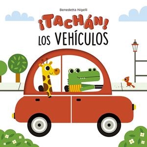 ¡Tachán! Los vehículos | 9788491455707 | Nigelli, Benedetta | Librería Castillón - Comprar libros online Aragón, Barbastro