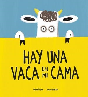 Hay una vaca en mi cama | 9788418599613 | Fehr, Daniel | Librería Castillón - Comprar libros online Aragón, Barbastro