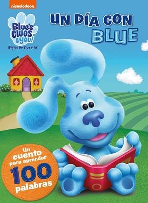 Un día con Blue. Un cuento para aprender 100 palabras (Blue's Clues & You! | ¡Pi | 9788448862473 | Nickelodeon | Librería Castillón - Comprar libros online Aragón, Barbastro