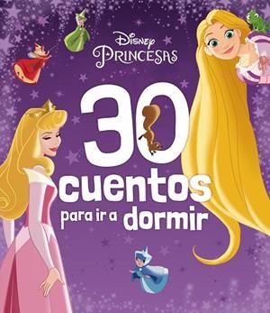 Princesas : 30 cuentos para ir a dormir | 9788418939846 | Disney | Librería Castillón - Comprar libros online Aragón, Barbastro
