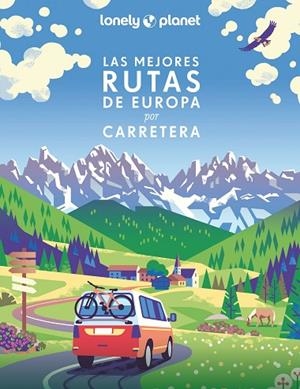 Las mejores rutas de Europa por carretera | 9788408259954 | AA. VV. | Librería Castillón - Comprar libros online Aragón, Barbastro