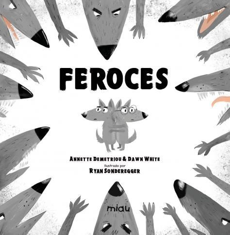 Feroces | 9788418749193 | Demetriou, Annette ; White, Dawn | Librería Castillón - Comprar libros online Aragón, Barbastro