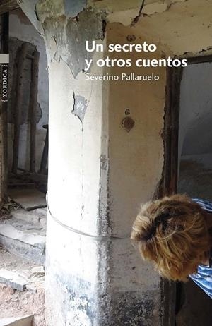 Un secreto y otros cuentos | 9788416461509 | Pallaruelo Campo, Severino | Librería Castillón - Comprar libros online Aragón, Barbastro