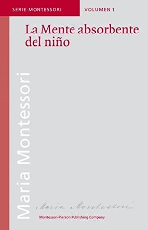 MENTE ABSORBENTE DEL NIÑO LA | 9789079506101 | MONTESSORI,MARIA | Librería Castillón - Comprar libros online Aragón, Barbastro