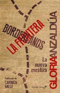 Borderlands / La frontera | 9788494504327 | Alzaldúa, Gloria | Librería Castillón - Comprar libros online Aragón, Barbastro