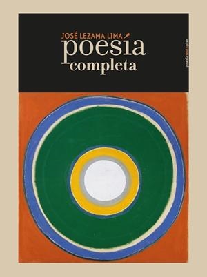 Poesía completa | 9788416677221 | Lezama Lima, José | Librería Castillón - Comprar libros online Aragón, Barbastro