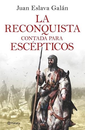 La Reconquista contada para escépticos | 9788408263425 | Eslava Galán, Juan | Librería Castillón - Comprar libros online Aragón, Barbastro