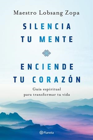Silencia tu mente, enciende tu corazón | 9788408263418 | Lobsang Zopa, Maestro | Librería Castillón - Comprar libros online Aragón, Barbastro
