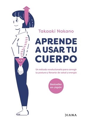 Aprende a usar tu cuerpo | 9788411190336 | Nakano, Takaaki | Librería Castillón - Comprar libros online Aragón, Barbastro