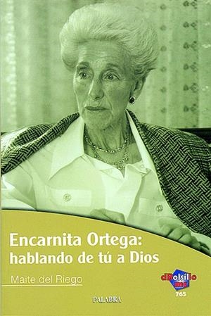 ENCARNITA ORTEGA : HABLANDO DE TU A DIOS | 9788482399997 | DEL RIEGO, MAITE | Librería Castillón - Comprar libros online Aragón, Barbastro