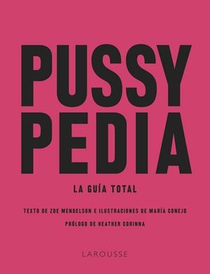 Pussypedia | 9788419250599 | Mendelson, Zoe / Conejo, María | Librería Castillón - Comprar libros online Aragón, Barbastro