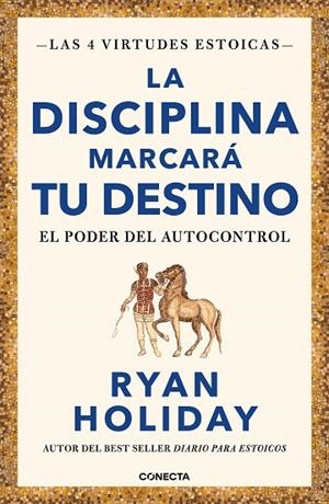 La disciplina marcará tu destino (Las 4 virtudes estoicas 2) | 9788417992675 | Ryan Holiday | Librería Castillón - Comprar libros online Aragón, Barbastro
