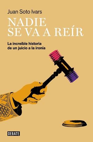 Nadie se va a reír | 9788418967436 | Juan Soto Ivars | Librería Castillón - Comprar libros online Aragón, Barbastro