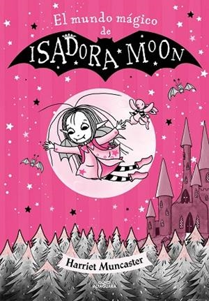 Isadora Moon - El mundo mágico de Isadora Moon | 9788420459745 | Harriet Muncaster | Librería Castillón - Comprar libros online Aragón, Barbastro