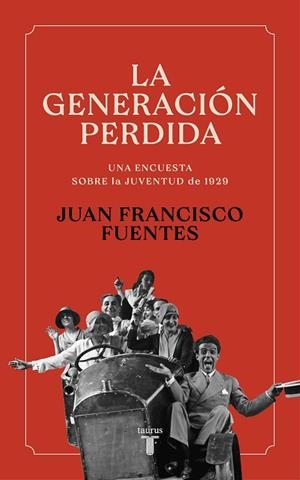 La generación perdida | 9788430625376 | Juan Francisco Fuentes | Librería Castillón - Comprar libros online Aragón, Barbastro