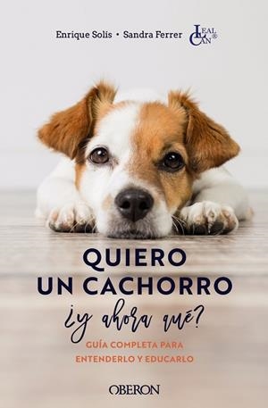 Quiero un cachorro, ¿y ahora qué? | 9788441546561 | Solís Álvarez, Enrique / Ferrer de Lucas, Sandra | Librería Castillón - Comprar libros online Aragón, Barbastro