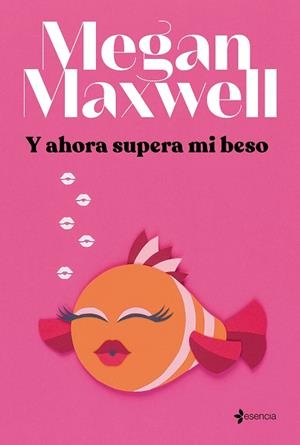 Y ahora supera mi beso | 9788408264293 | Maxwell, Megan | Librería Castillón - Comprar libros online Aragón, Barbastro