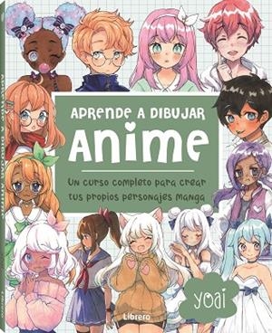 ANIME, APRENDE A DIBUJAR | 9789463598774 | YOAI | Librería Castillón - Comprar libros online Aragón, Barbastro