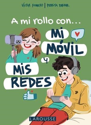 A mi rollo con mi móvil y mis redes | 9788419250704 | Parker, Pedrita / Romero Carrasco, Víctor | Librería Castillón - Comprar libros online Aragón, Barbastro