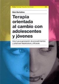 TERAPIA ORIENTADA AL CAMBIO CON ADOLESCENTES Y JOVENES | 9788449318580 | BERTOLINO, BOB | Librería Castillón - Comprar libros online Aragón, Barbastro