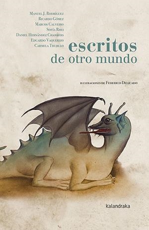 Escritos de otro mundo | 9788413431734 | Rodríguez, Manuel J. / Gómez, Ricardo ; Calveiro, Marcos ; Rhei, Sofía ; Vaquerizo, Eduardo ; Trujil | Librería Castillón - Comprar libros online Aragón, Barbastro