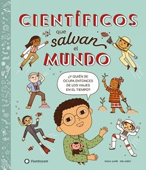 Científicos que salvan el mundo | 9788418304873 | Gwinn, Saskia | Librería Castillón - Comprar libros online Aragón, Barbastro