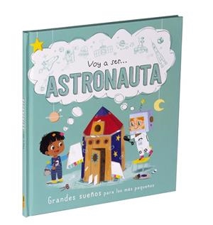 VOY A SER... ASTRONAUTA | 9788411015493 | Librería Castillón - Comprar libros online Aragón, Barbastro