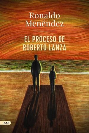 El proceso de Roberto Lanza (AdN) | 9788413629803 | Menéndez, Ronaldo | Librería Castillón - Comprar libros online Aragón, Barbastro