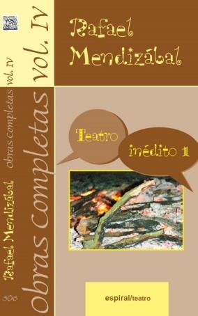 RAFAEL MENDIZABAL OBRAS COMPLETAS 4 : TEATRO INEDITO 1 | 9788424510619 | MENDIZABAL, RAFAEL | Librería Castillón - Comprar libros online Aragón, Barbastro
