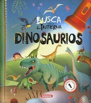Busca con la linterna dinosaurios | 9788467784787 | Ediciones, Susaeta | Librería Castillón - Comprar libros online Aragón, Barbastro