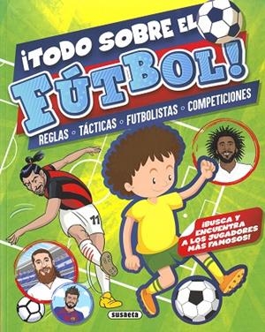 ¡Todo sobre el fútbol! | 9788467788747 | Susaeta, Equipo | Librería Castillón - Comprar libros online Aragón, Barbastro