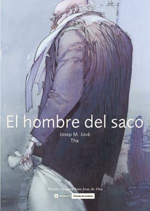 HOMBRE DEL SACO, EL (PREMIO HOSPITAL SAN JOAN DE DEU) | 9788424621476 | JOVE, JOSEP M.; THA | Librería Castillón - Comprar libros online Aragón, Barbastro