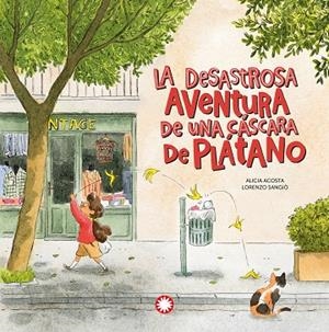 La desastrosa aventura de una cáscara de plátano | 9788418304415 | Acosta, Alicia | Librería Castillón - Comprar libros online Aragón, Barbastro