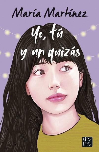 Yo, tú y un quizás | 9788408260059 | Martínez, María | Librería Castillón - Comprar libros online Aragón, Barbastro