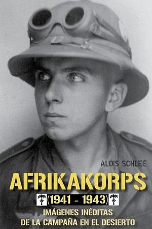 Afrikakorps (1941-1943) | 9788412178630 | SCHLEE, ALOIS | Librería Castillón - Comprar libros online Aragón, Barbastro