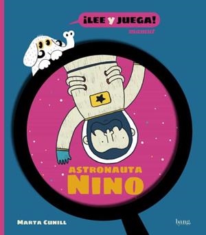 El astronauta Nino | 9788413714219 | Cunill, Marta | Librería Castillón - Comprar libros online Aragón, Barbastro
