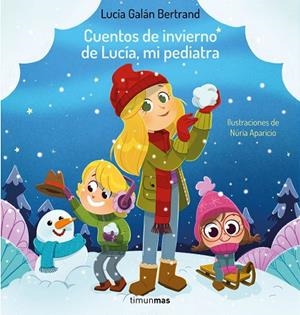 Cuentos de invierno de Lucía, mi pediatra | 9788408264965 | Galán Bertrand, Lucía / Aparicio, Núria | Librería Castillón - Comprar libros online Aragón, Barbastro