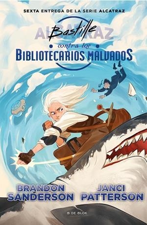 Bastille contra los bibliotecarios malvados (Alcatraz contra los Bibliotecarios Malva 6) | 9788418688737 | Janci Patterson Brandon Sanderson | Librería Castillón - Comprar libros online Aragón, Barbastro