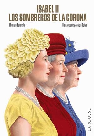 Isabel II : Los sombreros de la Corona | 9788419250995 | Pernette, Thomas | Librería Castillón - Comprar libros online Aragón, Barbastro